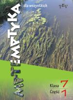 Matematyka dla wszystkich. Klasa 7, część 1