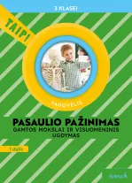 Pasaulio pažinimas. Gamtos mokslai ir visuomeninis ugdymas. Vadovėlis 3 klasei, I dalis (Taip!)