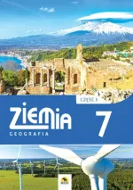 ZIEMIA 7. Podręcznik geografii dla klasy 7, część I