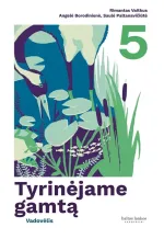 Tyrinėjame gamtą. Gamtos mokslų vadovėlis 5 klasei