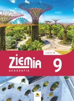ZIEMIA 9. Podręcznik geografii dla klasy 9, część II