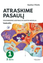 Atraskime pasaulį. Visuomeninio ugdymo ir gamtos mokslų vadovėlis 1 klasei, 2 dalis