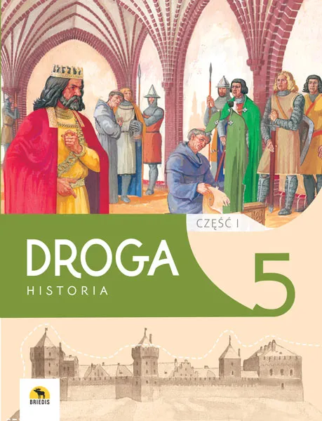 DROGA 5. Podręcznik historii dla klasy 5, część I