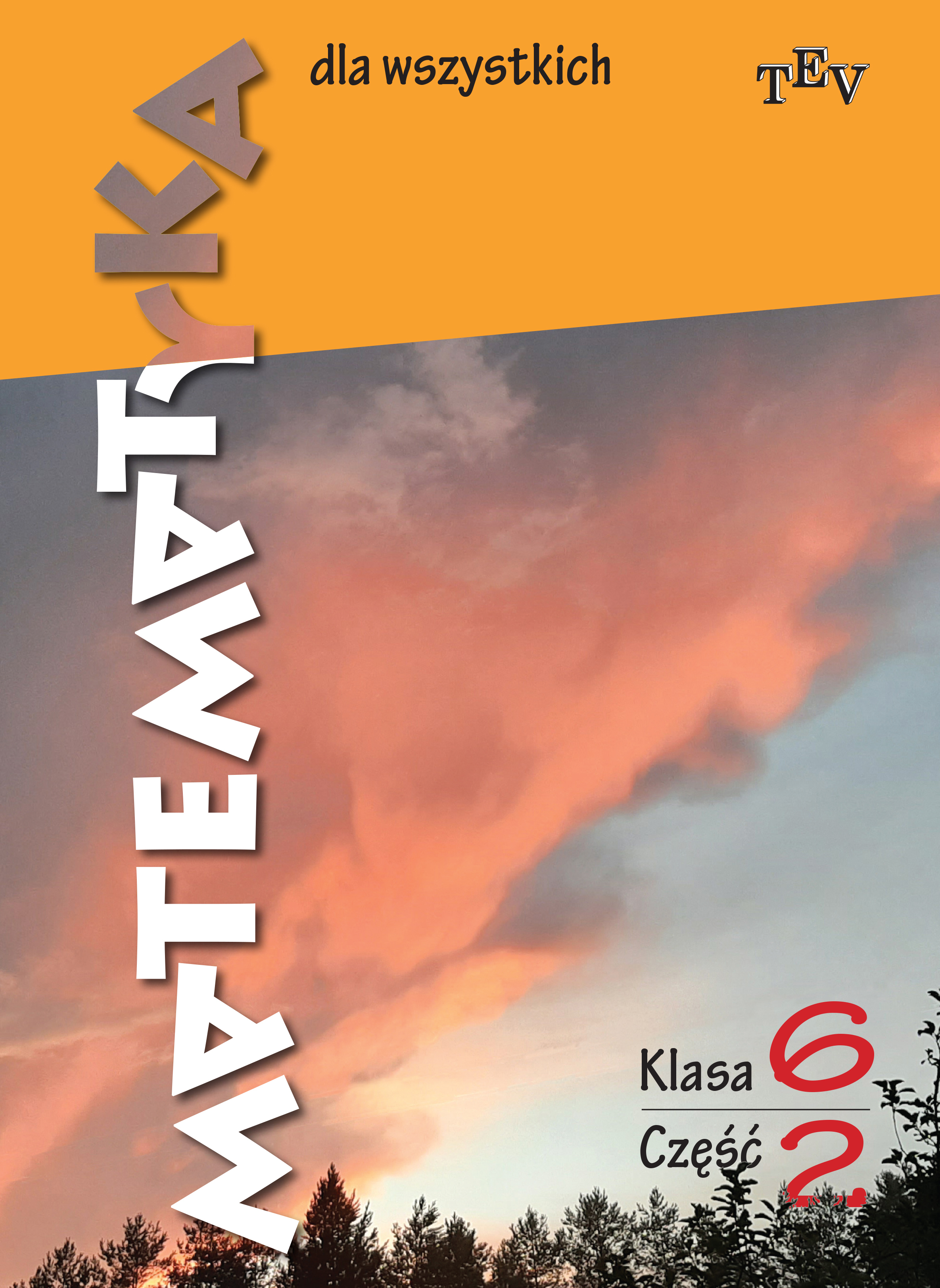 Matematyka dla wszystkich. Klasa 6, część 2