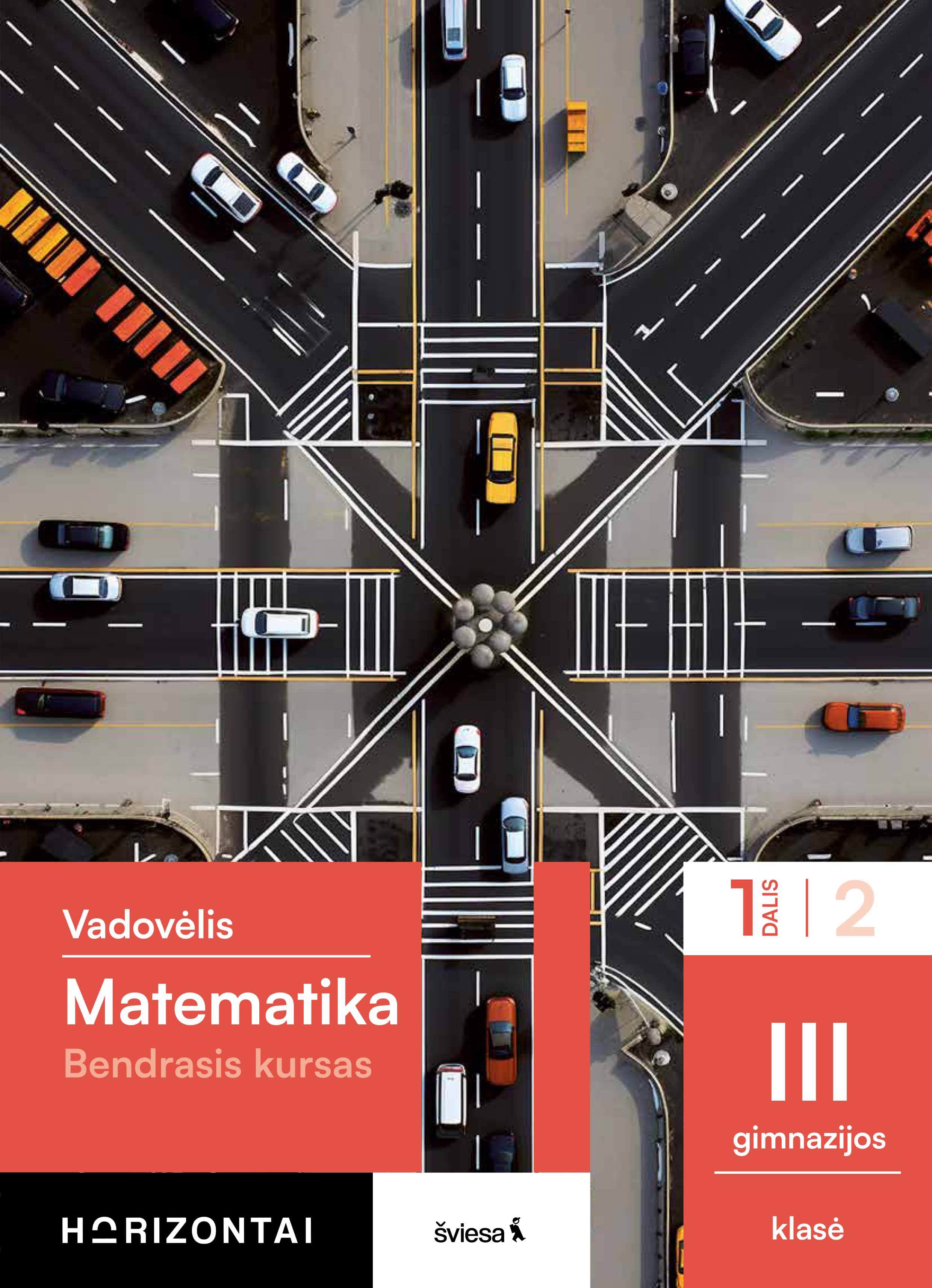 Matematika. Bendrasis kursas. Vadovėlis III gimnazijos klasei, 1 dalis (Horizontai)