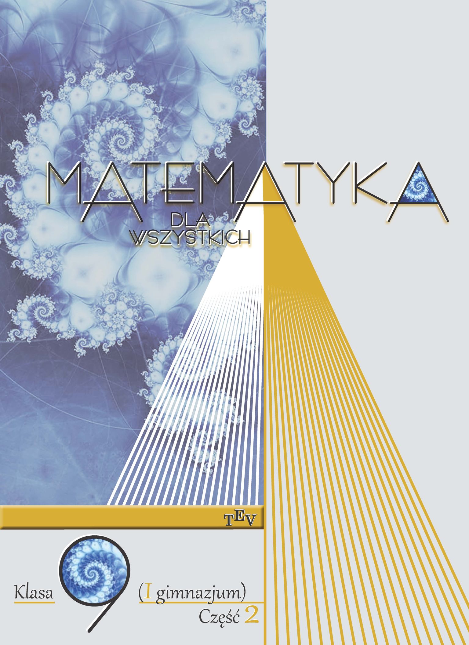 Matematyka dla wszystkich. Klasa 9 (I gimnazjum), część 2